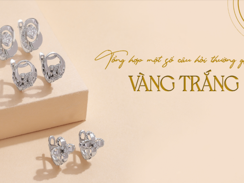 Một số câu hỏi thường gặp về vàng trắng